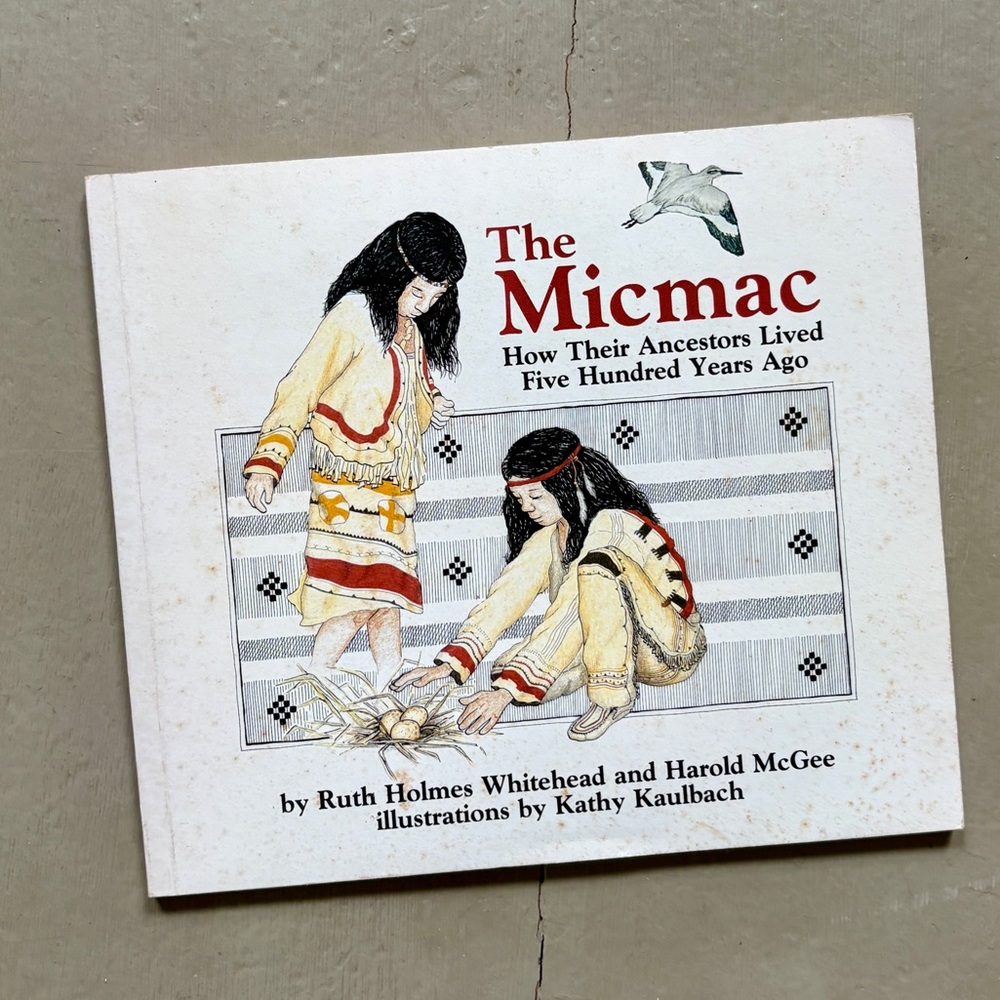 1983 The Micmac How Their Ancestors Lived 500 Years Ago Mi'kmaq Mi'kmaw Canada